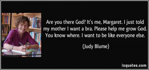 God? It's me, Margaret. I just told my mother I want a bra. Please ...
