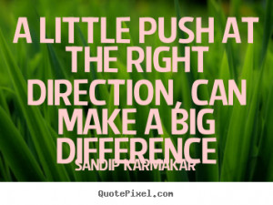 ... image quote - A little push at the right direction, can.. - Life quote