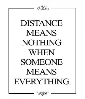 Distance means nothing