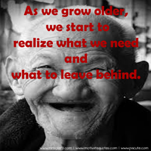 as we grow older.fw As we grow older Quotes