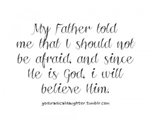 My father Told Me That I