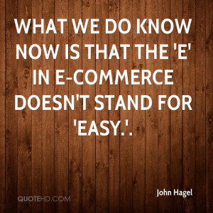 What we do know now is that the 'E' in E-commerce doesn't stand for ...