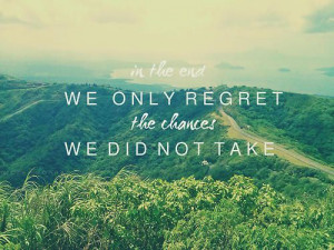 Take Chances, you only live once. #take risks #live life #travel #take ...