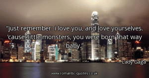 just-remember-i-love-you-and-love-yourselves-cause-little-monsters-you ...