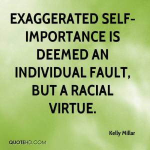 Exaggerated self-importance is deemed an individual fault, but a ...