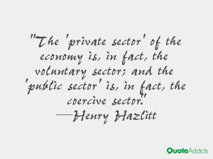The 'private sector' of the economy is, in fact, the voluntary sector ...