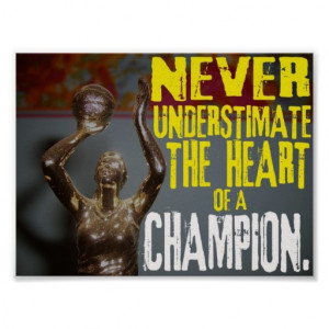 never_underestimate_the_heart_of_a_champion_print ...