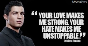 ... Love Makes Me Strong Your Hate Makes Me Unstoppable - Soccer Quote