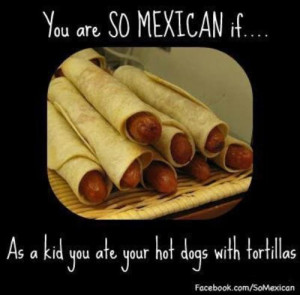 You know you’re Mexican if…