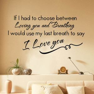 Amazon hot I LOVE YOU IF I HAD TO CHOOSE BREATHING Quote Vinyl Wall ...