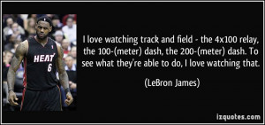 quote-i-love-watching-track-and-field-the-4x100-relay-the-100-meter ...
