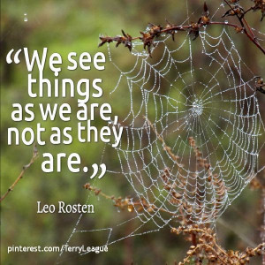 we see things as we are not as they are leo rosten # quotes