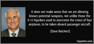 It does not make sense that we are allowing known potential weapons ...