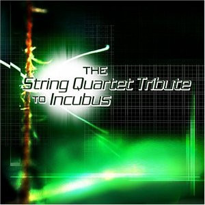 The String Quartet Tribute to Incubus