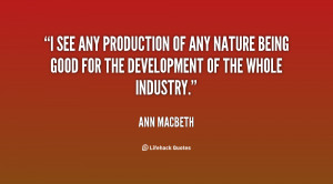 see any production of any nature being good for the development of ...