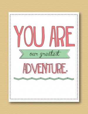 You Are Our Greatest Adventure Nursery Wall Art Quote. $12.00, via ...