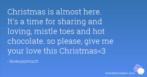 ... toes and hot chocolate. so please, give me your love this Christmas 3