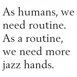 the world needs more jazz hands.