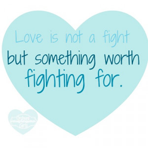 Love is not a fight, but something worth fighting for. -Warren ...