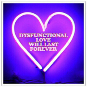 dysfunctional love will last forever # tumblr # typography # quote ...