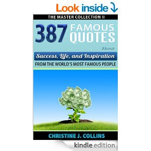 ... Life & Inspiration from Famous People (Greatest Quotes Series Book 1