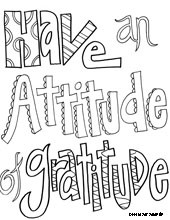 Have an attitude of gratitude.