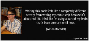 part of my brain that 39 s been dormant until now Alison Bechdel