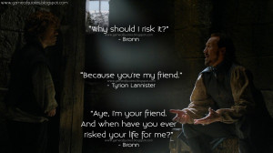 ... for me? Bronn Quotes, Tyrion Lannister Quotes, Game of Thrones Quotes