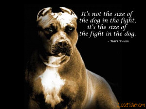 ... the dog in the fight it s the size of the fight in the dog mark twain