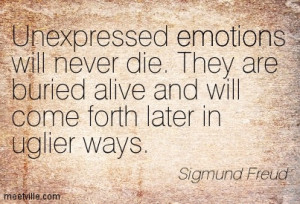 ... Buried Alive And Will Come Forth Later in Uglier Ways - Emotion Quote