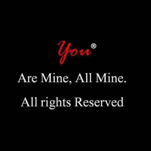 QUOTES YOU ARE MINE ALL RIGHT RESERVED