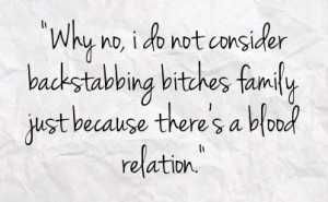 ... , Families Backstabbing, True Stories, Backstabbing Family Quotes