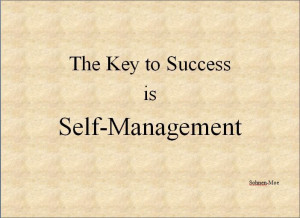 The key to success it self-management