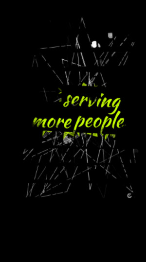 ... to serving more people. Serving more people makes the money come in