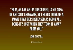 quote-John-Dykstra-film-as-far-as-im-concerned-is-81471.png