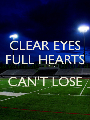 Clear Eyes, Full Hearts, Can't Lose