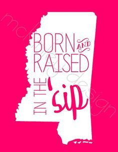 Born and raised in the 'sip..... More