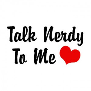 talk nerdy to me by magarmor