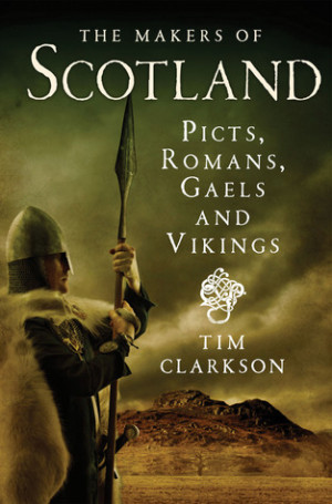 Start by marking “The Makers of Scotland: Picts, Romans, Gaels and ...