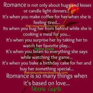 Romance is not only about hugs and kisses or candle light dinners ...