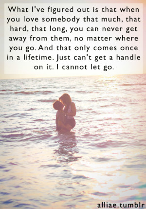 cant let go, love quotes, quotes