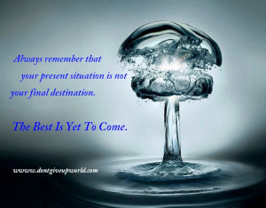 Best is yet to come 300x235 Motivational Quote The Best is Yet To Come ...
