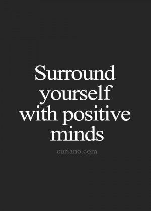 via quotes life quotes love quotes surround yourself with those who ...