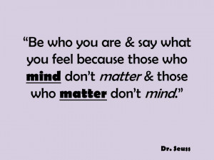 ... what is on our mind. Just remember those who truly matter won't mind