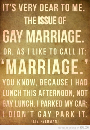 Gay marriage is just MARRIAGE!
