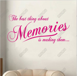 The best thing about memories is making them