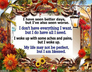 ... there is always someone out there that has it worse off that you do