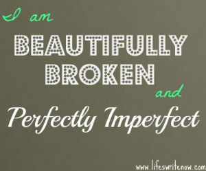 ... you love to be perfect, accept that they are perfectly imperfect
