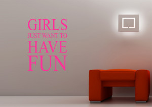 GIRLS JUST WANT TO HAVE FUN