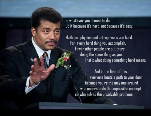 Neil DeGrasse Tyson Quote On Doing Something Hard & Impossible To ...